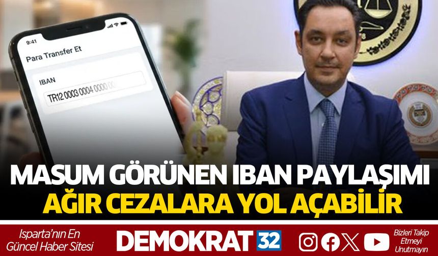 MASUM GÖRÜNEN IBAN PAYLAŞIMI AĞIR CEZALARA YOL AÇABİLİR