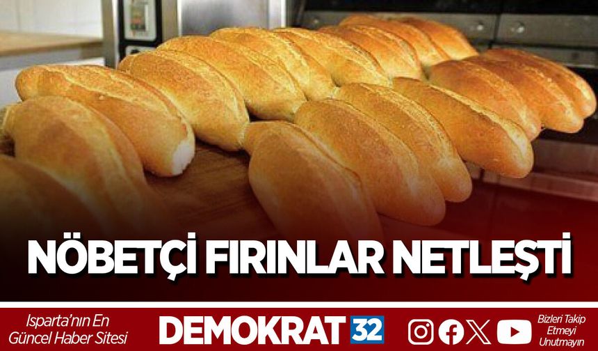 NÖBETÇİ FIRINLAR NETLEŞTİ