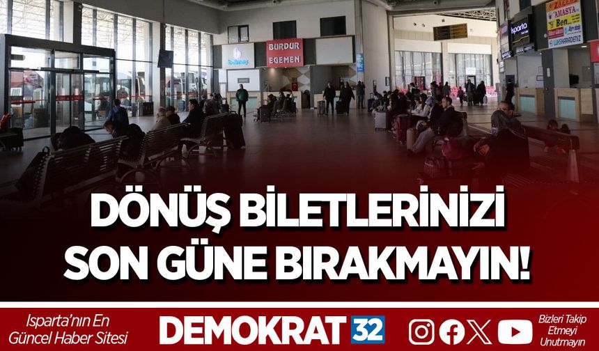OTOGARDA YOĞUNLUK BAŞLADI, DÖNÜŞ BİLETLERİNİZİ SON GÜNE BIRAKMAYIN!