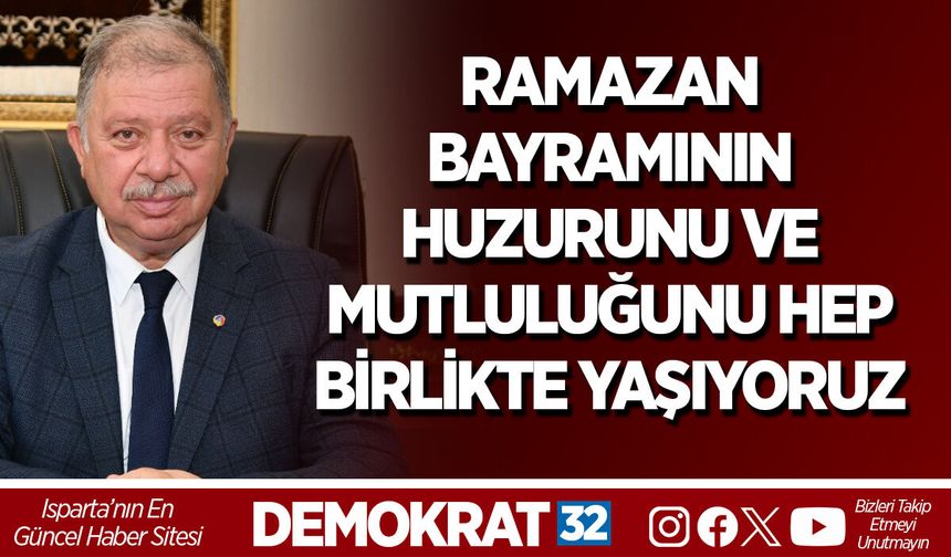 RAMAZAN BAYRAMININ HUZURUNU VE MUTLULUĞUNU HEP BİRLİKTE YAŞIYORUZ