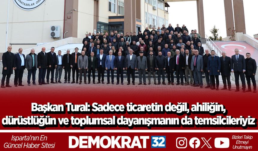 Başkan Tural: Sadece ticaretin değil, ahiliğin,  dürüstlüğün ve toplumsal dayanışmanın da temsilcileriyiz