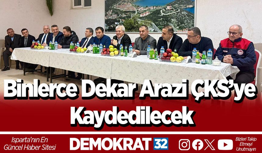 Binlerce Dekar Arazi ÇKS’ye Kaydedilecek