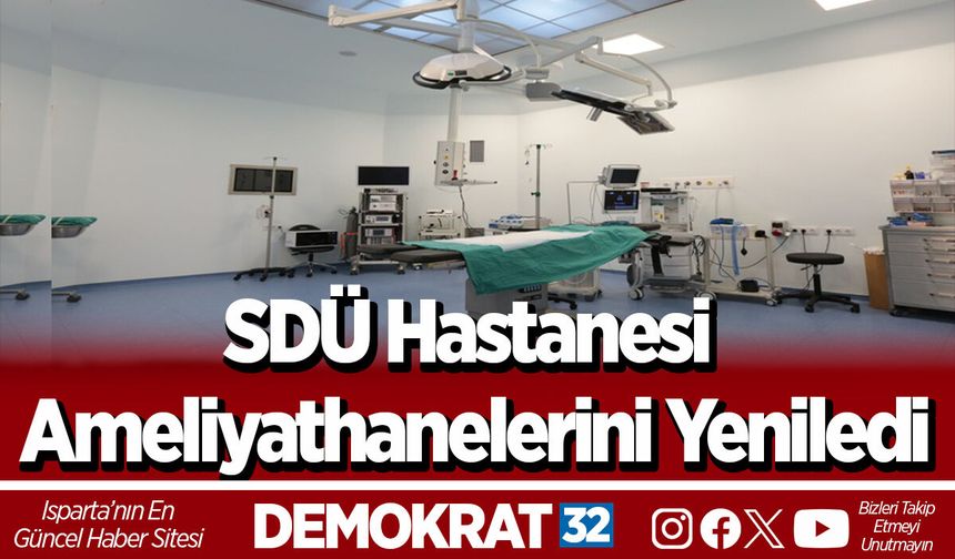 SDÜ Hastanesi Ameliyathanelerini Yeniledi