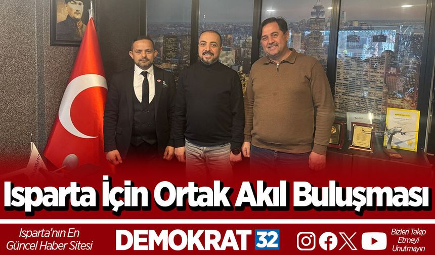 Isparta İçin Ortak Akıl Buluşması