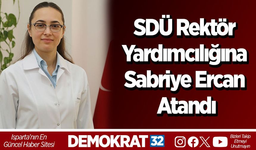 SDÜ Rektör Yardımcılığına Sabriye Ercan atandı