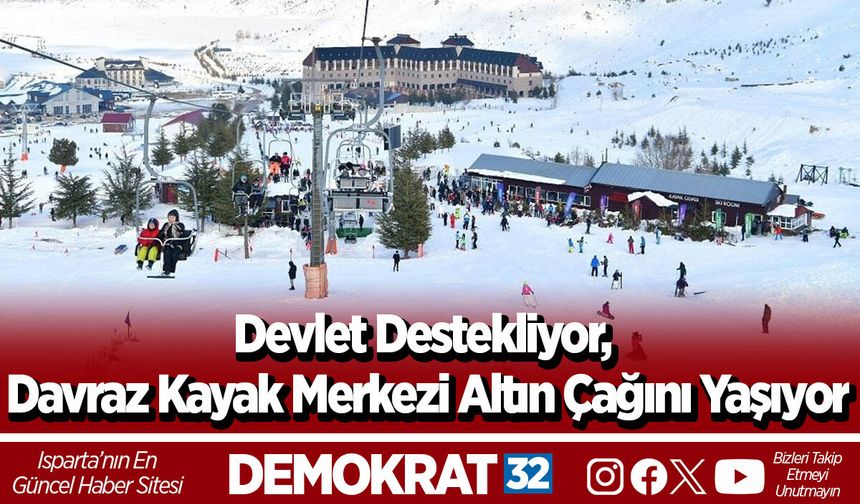 Devlet Destekliyor, Davraz Kayak Merkezi Altın Çağını Yaşıyor