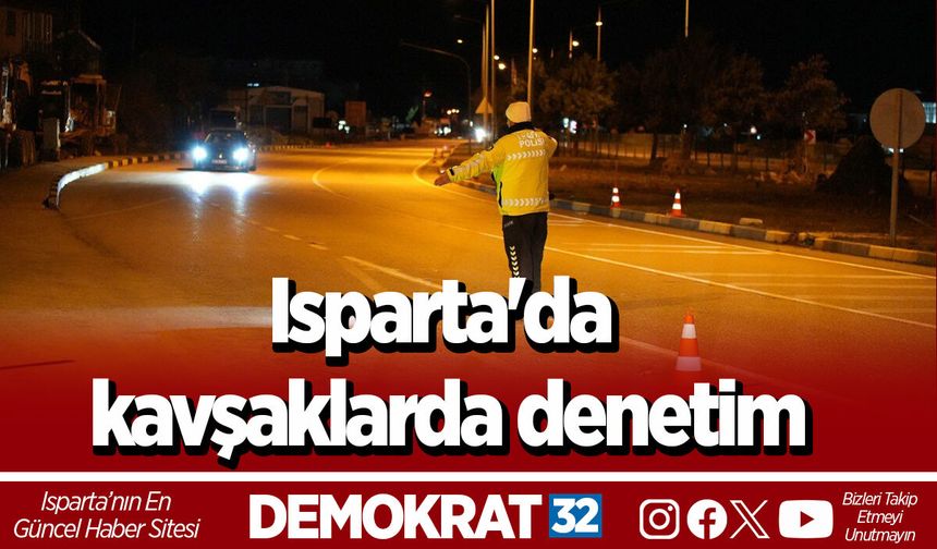 Isparta'da kavşaklarda denetim