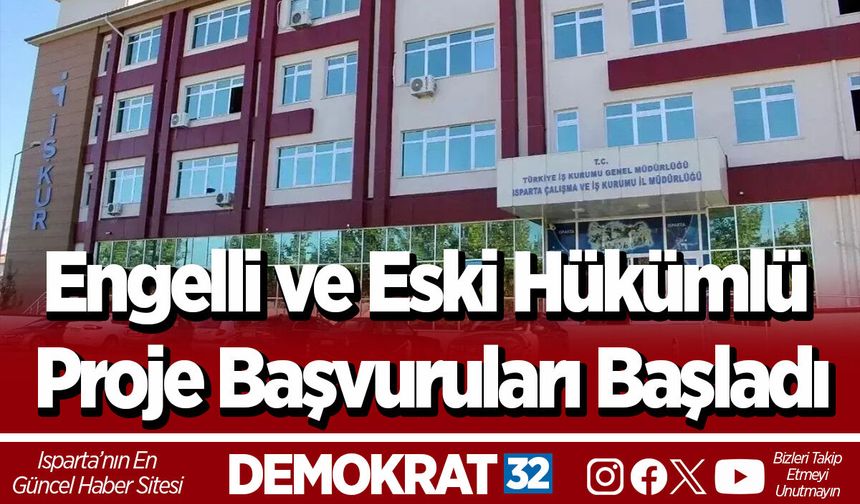 Engelli ve Eski Hükümlü Proje Başvuruları Başladı