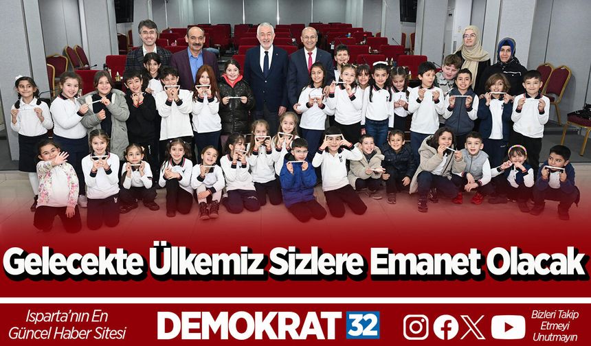 “Gelecekte ülkemiz sizlere emanet olacak”