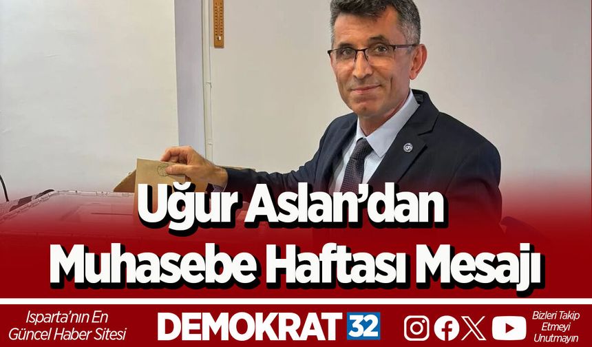 Uğur Aslan’dan Muhasebe Haftası Mesajı