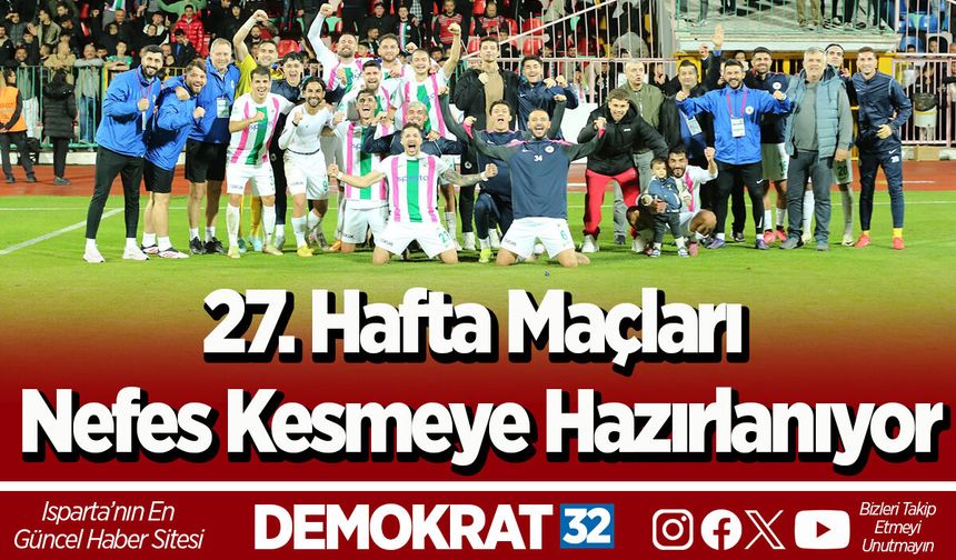 27. Hafta Maçları Nefes Kesmeye Hazırlanıyor