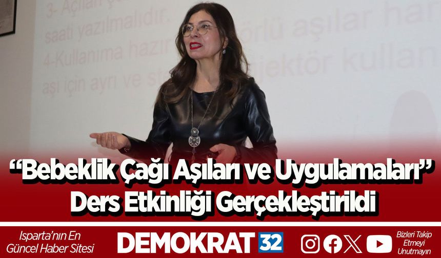 “Bebeklik Çağı Aşıları ve Uygulamaları” Ders Etkinliği Gerçekleştirildi