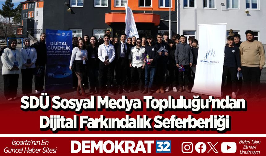 SDÜ Sosyal Medya Topluluğu’ndan Dijital Farkındalık Seferberliği