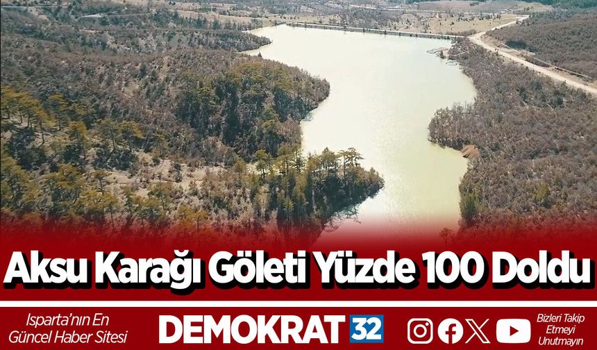 Aksu Karağı Göleti Yüzde 100 Doldu