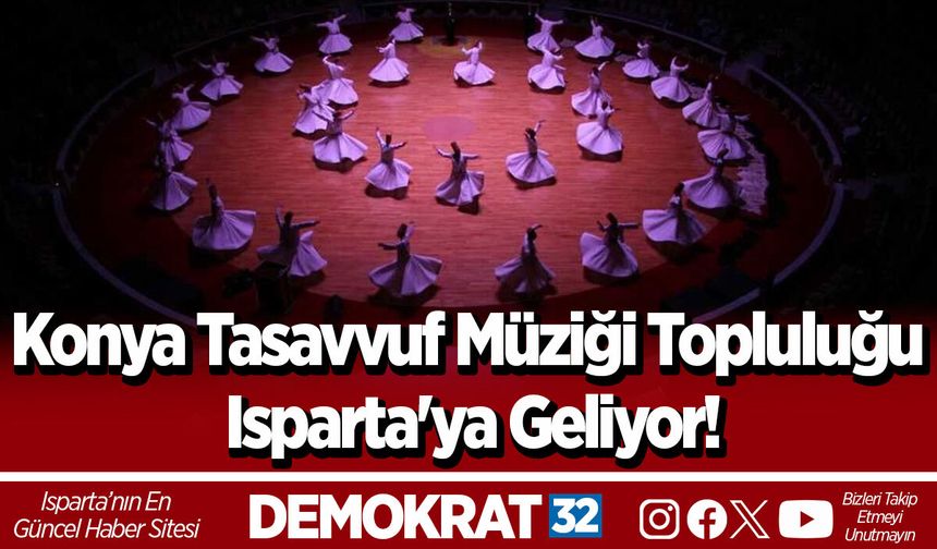 Konya Tasavvuf Müziği Topluluğu Isparta'ya Geliyor!