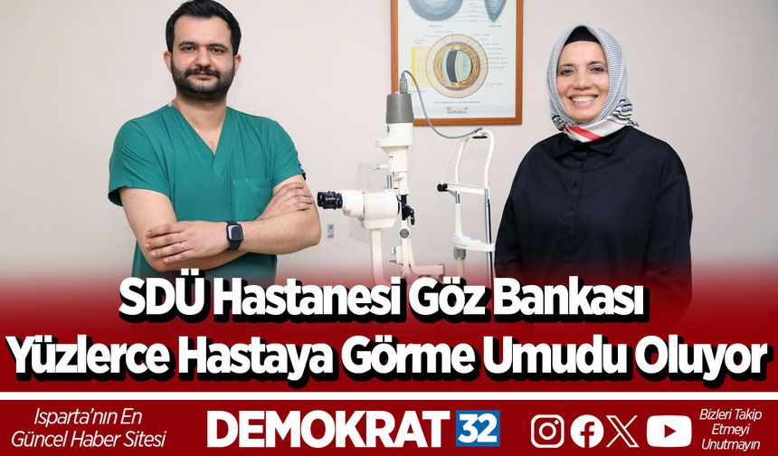 SDÜ Hastanesi Göz Bankası Yüzlerce Hastaya Görme Umudu Oluyor