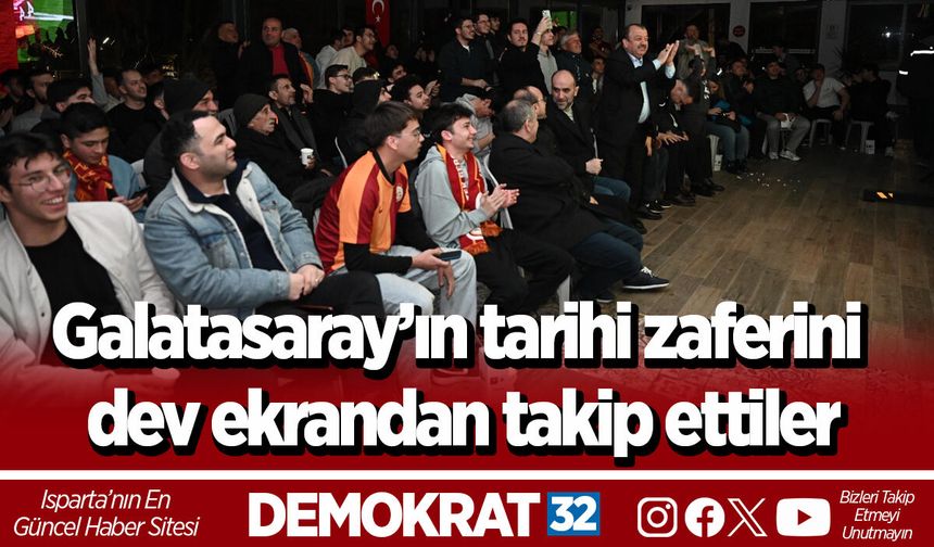 Galatasaray’ın tarihi zaferini dev ekrandan takip ettiler