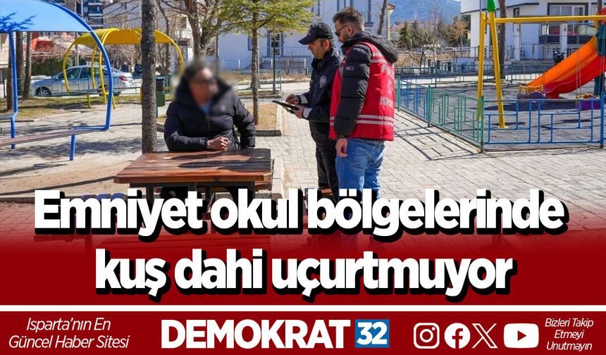 Emniyet okul bölgelerinde kuş dahi uçurtmuyor