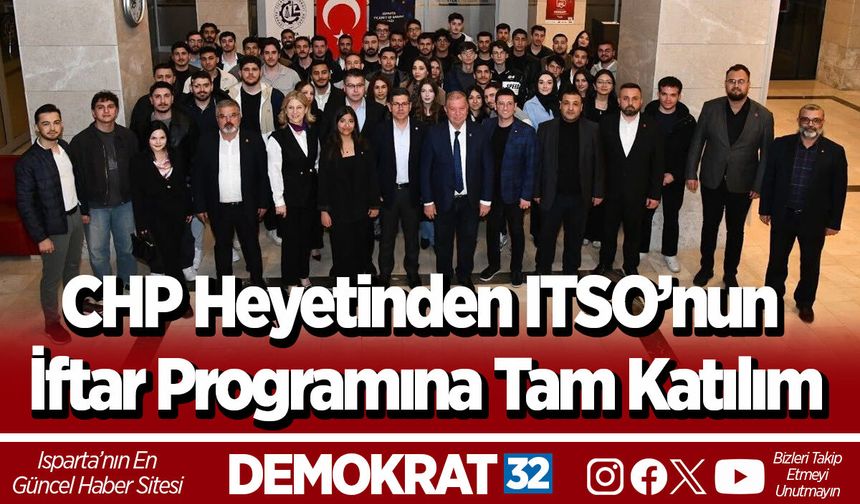 CHP Heyetinden ITSO’nun İftar Programına Tam Katılım
