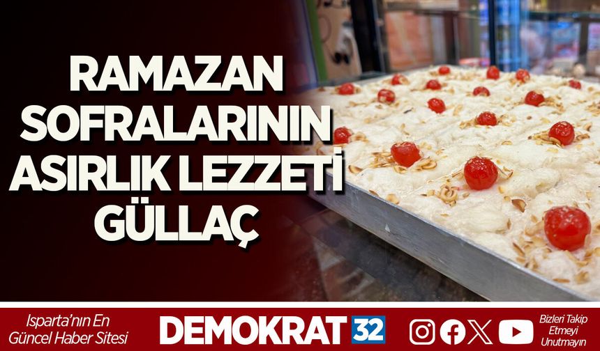 RAMAZAN SOFRALARININ ASIRLIK LEZZETİ GÜLLAÇ
