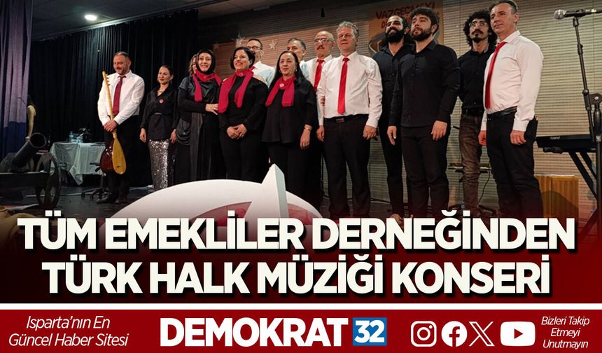 TÜM EMEKLİLER DERNEĞİNDEN TÜRK HALK MÜZİĞİ KONSERİ