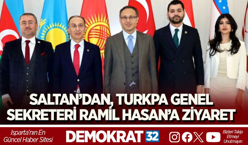 SALTAN’DAN, TURKPA GENEL SEKRETERİ RAMİL HASAN’A ZİYARET