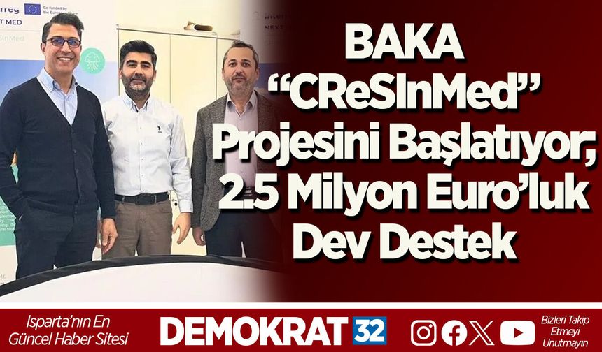 BAKA “CReSInMed” Projesini Başlatıyor; 2.5 Milyon Euro’luk Dev Destek