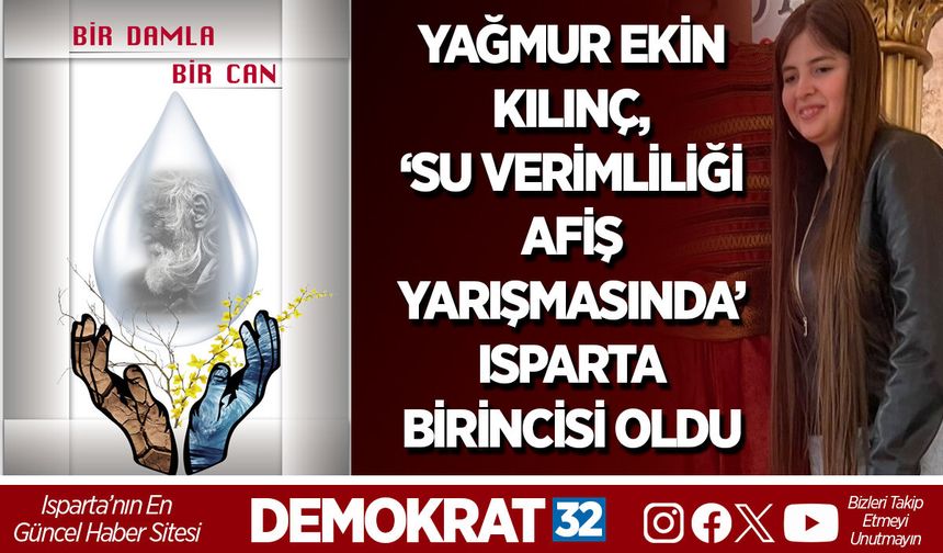 YAĞMUR EKİN KILINÇ, ‘SU VERİMLİLİĞİ AFİŞ YARIŞMASINDA’ ISPARTA BİRİNCİSİ OLDU