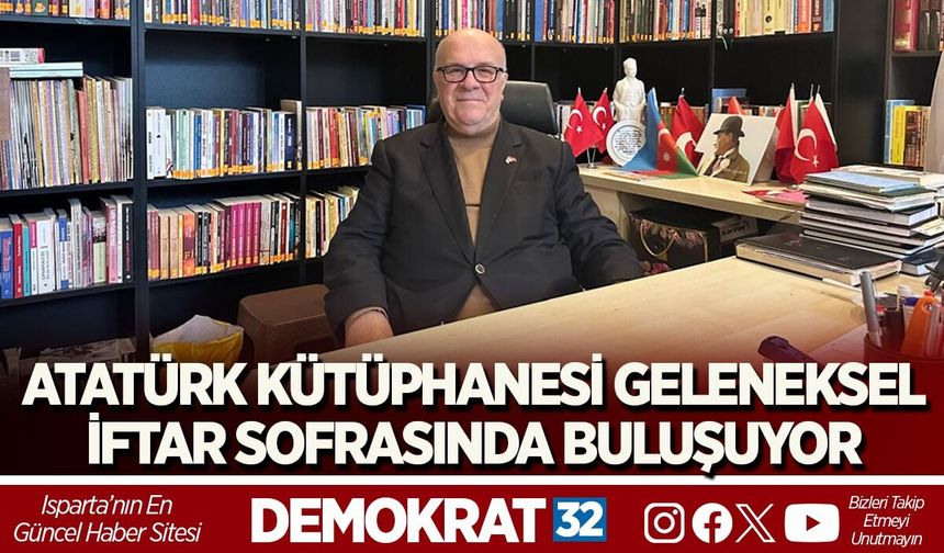 ATATÜRK KÜTÜPHANESİ GELENEKSEL İFTAR SOFRASINDA BULUŞUYOR
