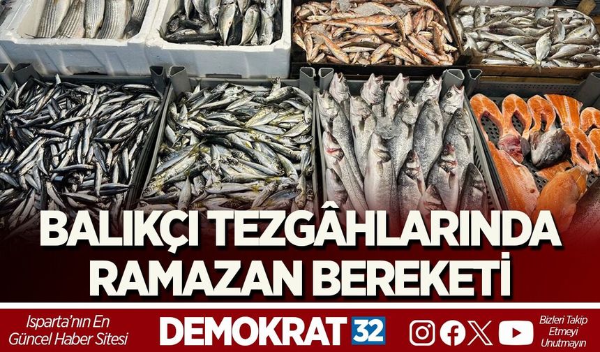 BALIKÇI TEZGÂHLARINDA RAMAZAN BEREKETİ