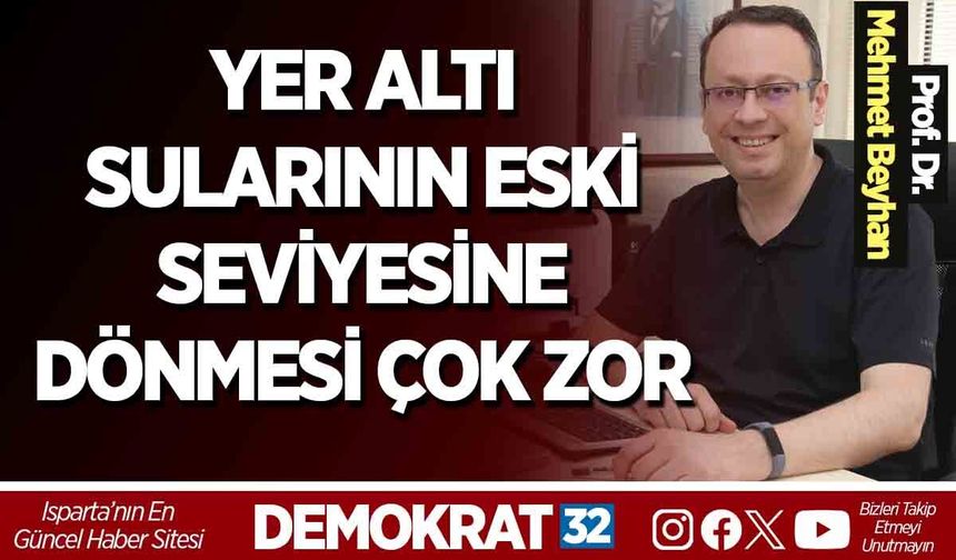 YER ALTI SULARININ ESKİ SEVİYESİNE DÖNMESİ ÇOK ZOR