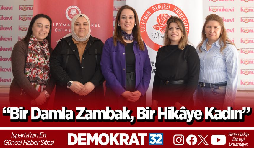 “Bir Damla Zambak, Bir Hikâye Kadın”