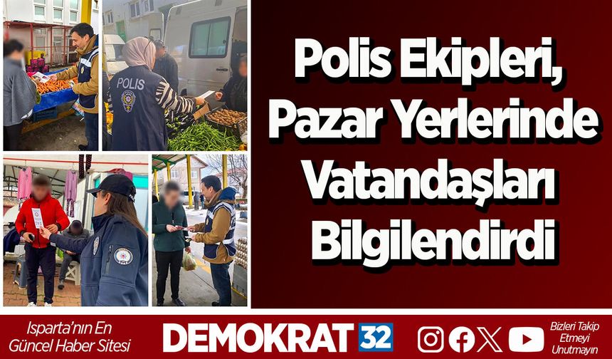 Polis Ekipleri, Pazar Yerlerinde Vatandaşları Bilgilendirdi