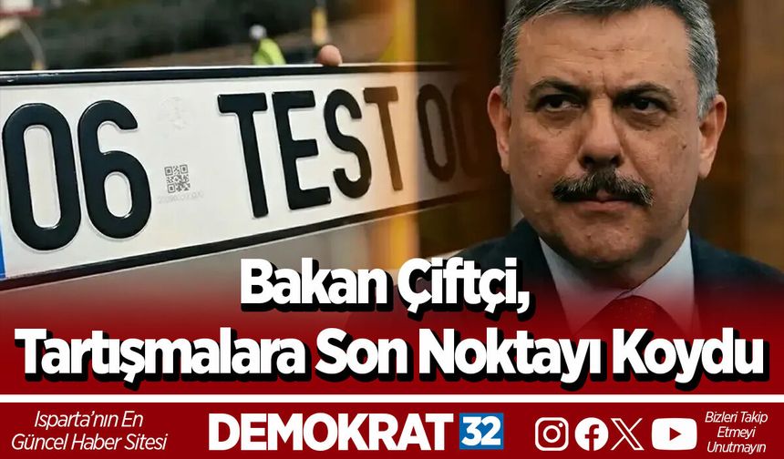Bakan Çiftçi, Tartışmalara Son Noktayı Koydu