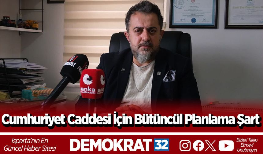 Cumhuriyet Caddesi İçin Bütüncül Planlama Şart