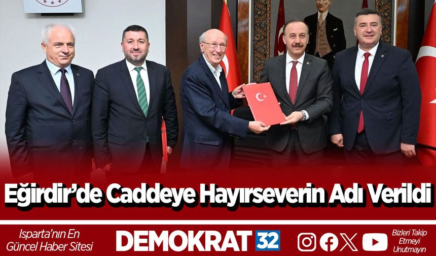 Eğirdir’de Caddeye Hayırseverin Adı Verildi