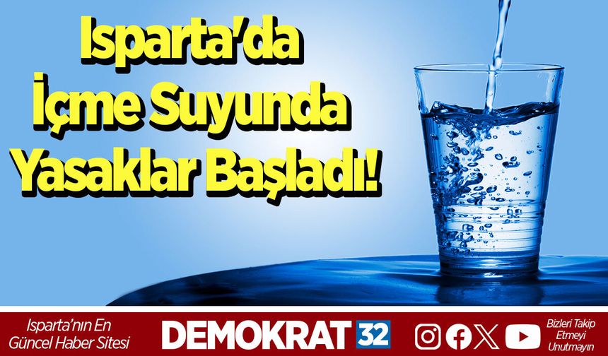 Isparta'da İçme Suyunda Yasaklar Başladı!