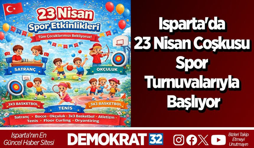 Isparta'da 23 Nisan Coşkusu Spor Turnuvalarıyla Başlıyor