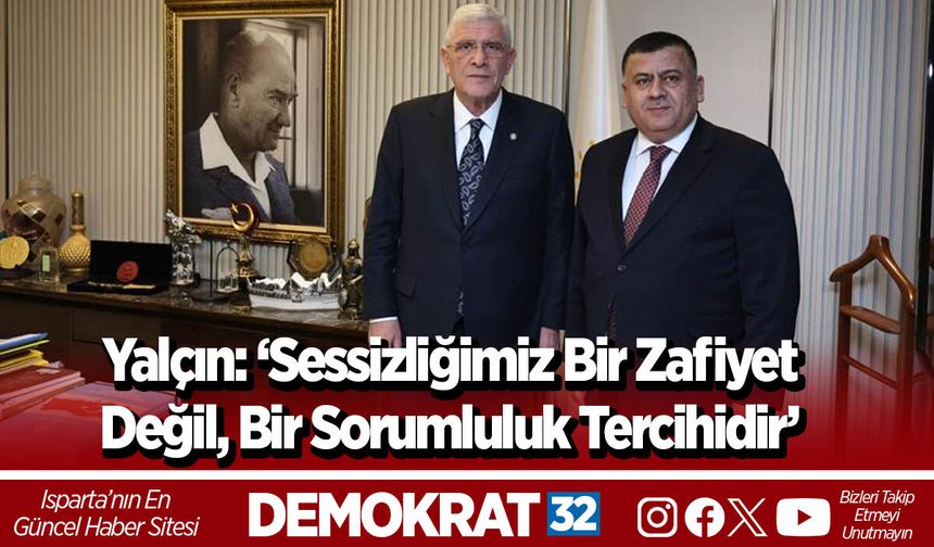 Yalçın: ‘Sessizliğimiz Bir Zafiyet Değil, Bir Sorumluluk Tercihidir’