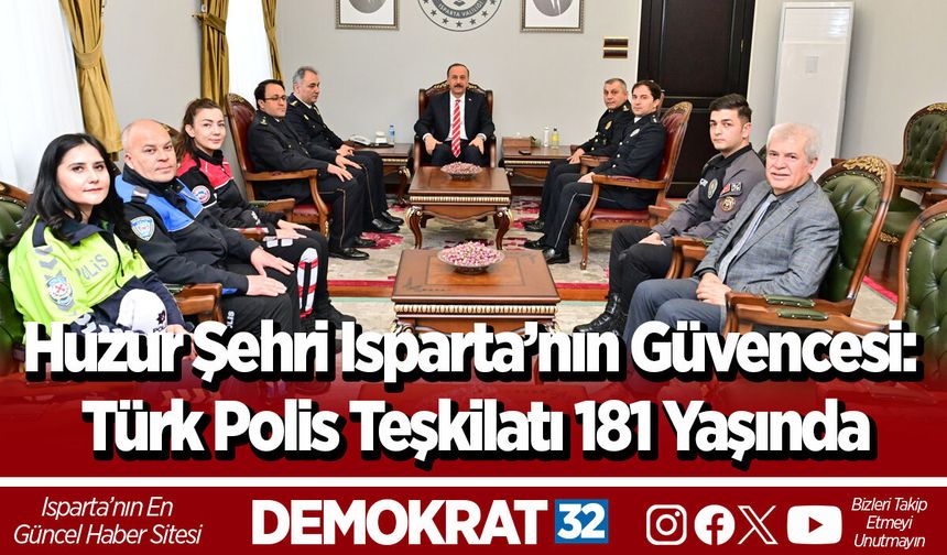 Huzur Şehri Isparta’nın Güvencesi: Türk Polis Teşkilatı 181 Yaşında