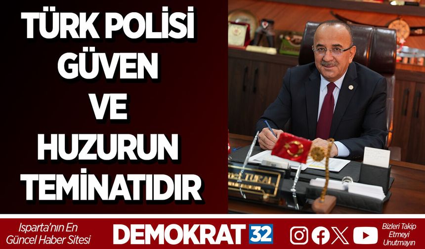TÜRK POLİSİ GÜVEN VE HUZURUN TEMİNATIDIR