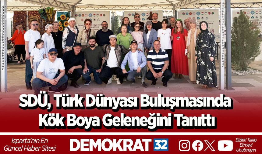 SDÜ, Türk Dünyası Buluşmasında Kök Boya Geleneğini Tanıttı