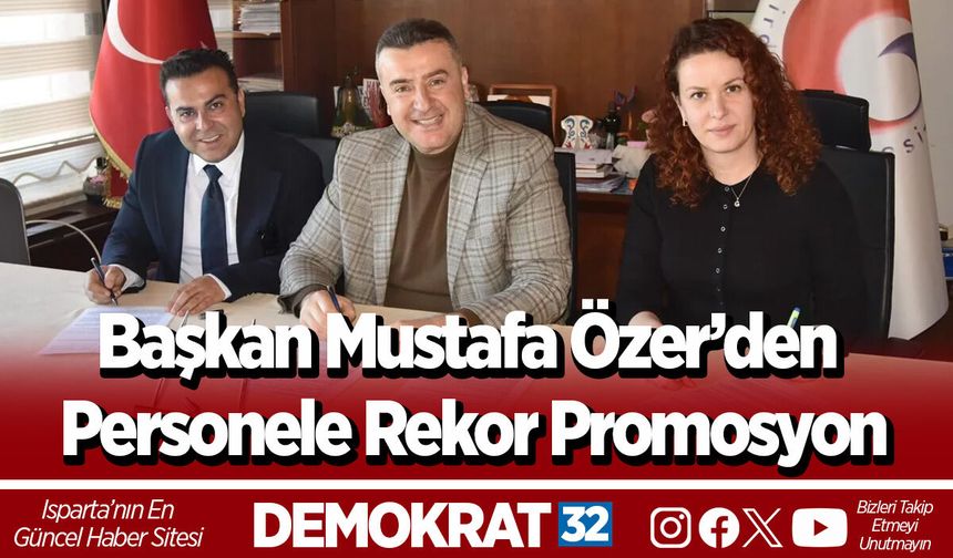 Başkan Mustafa Özer’den Personele Rekor Promosyon