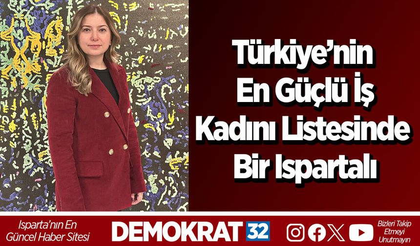Türkiye’nin En Güçlü İş Kadını Listesinde Bir Ispartalı