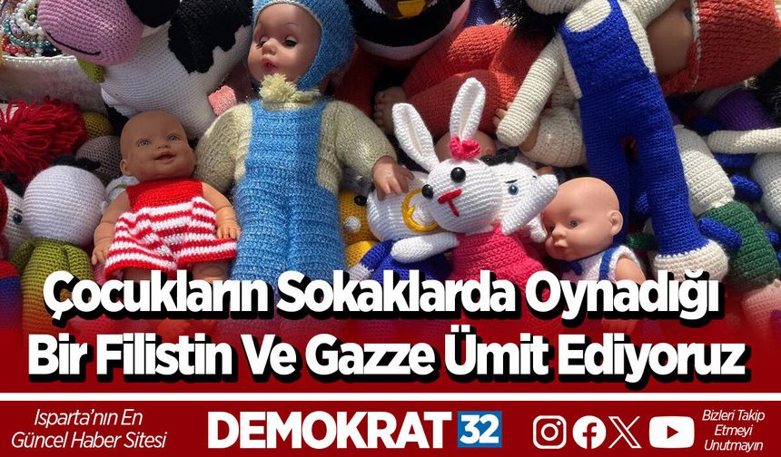 Çocukların Sokaklarda Oynadığı Bir Filistin Ve Gazze Ümit Ediyoruz
