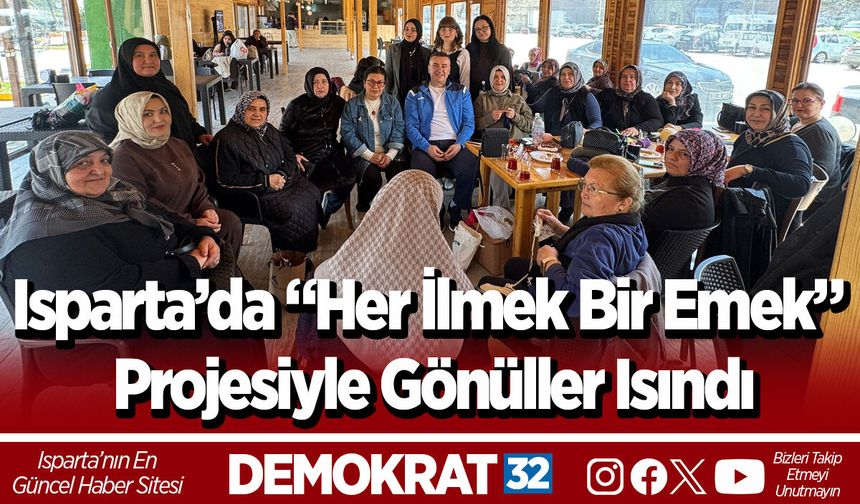 Isparta’da “Her İlmek Bir Emek” Projesiyle Gönüller Isındı