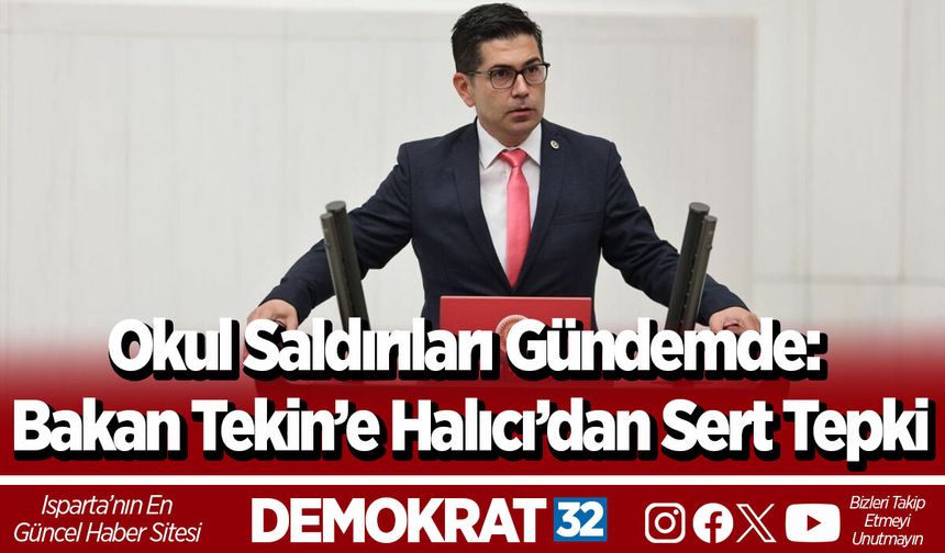 Okul Saldırıları Gündemde: Bakan Tekin’e Halıcı’dan Sert Tepki