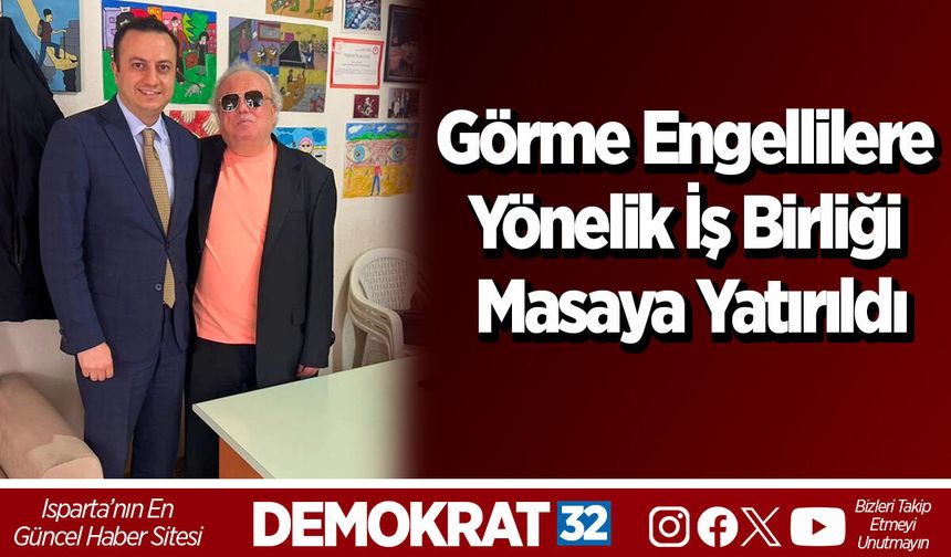 Görme Engellilere Yönelik İş Birliği Masaya Yatırıldı