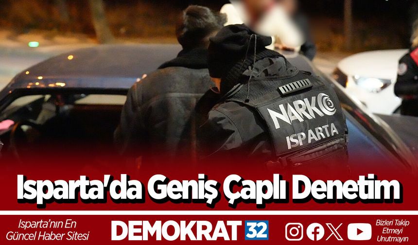 Isparta'da Geniş Çaplı Denetim