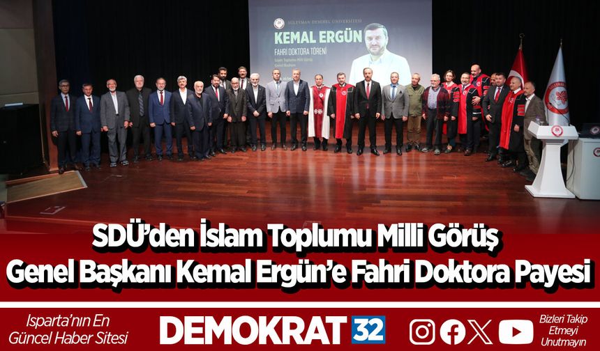 SDÜ’den İslam Toplumu Milli Görüş Genel Başkanı Kemal Ergün’e Fahri Doktora Payesi